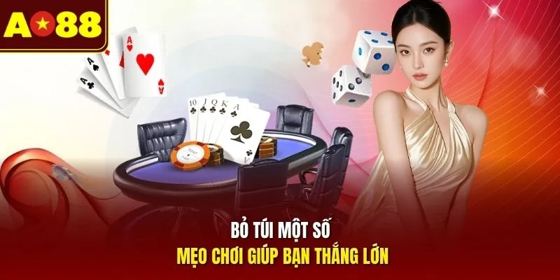 Bỏ túi một số mẹo chơi giúp bạn thắng lớn