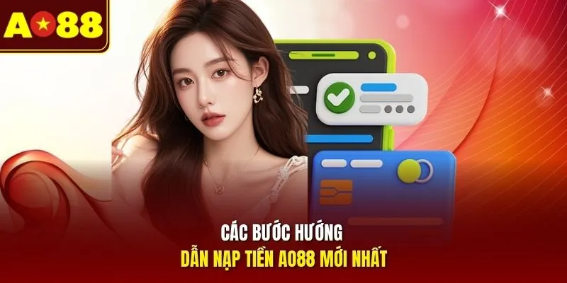Các bước hướng dẫn nạp tiền AO88 mới nhất