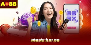 Hướng Dẫn Tải App AO88 | Cài Đặt Trực Tiếp Cho iOS & Android