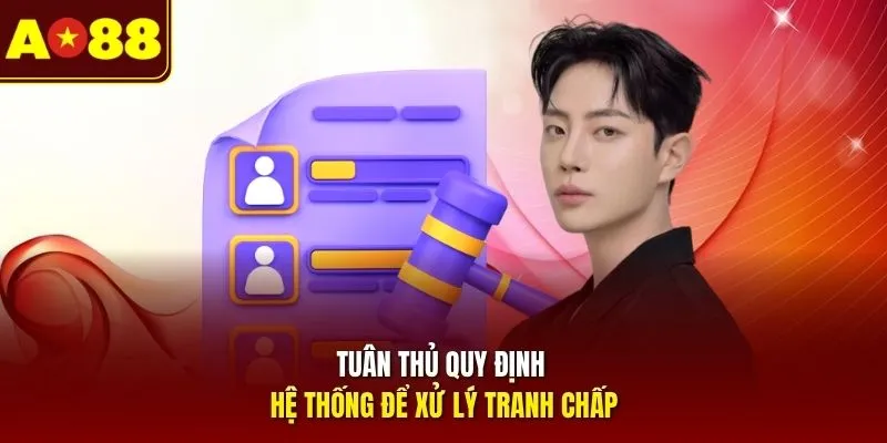 Tuân thủ quy định hệ thống để xử lý tranh chấp